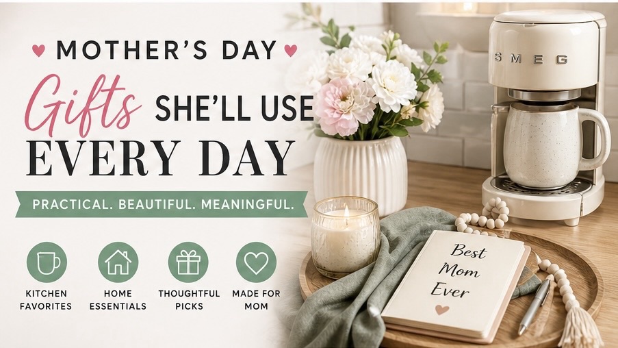 Mother’s Day Gifts She’ll Use Every Day (Practical & Beautiful Amazon&nbsp;Finds)
